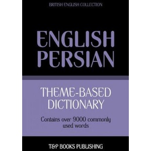 Theme-based dictionary British English-Persian - 9000 words | Andrey Taranov (ISBN: 9781787167100)