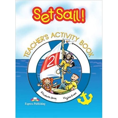 Set Sail! 2 Teacher´s Activity Book (overprinted) Express Publishing