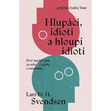 Hlupáci, idioti a hloupí idioti