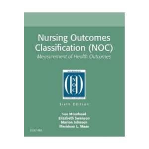 Nursing Outcomes Classification (NOC) | Sue Moorhead, Marion Johnson, Meridean L. Maas, Elizabeth Swanson (2018)
