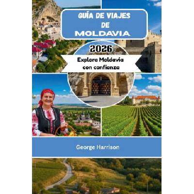 Guía de viajes de Moldavia 2026 | George Harrison