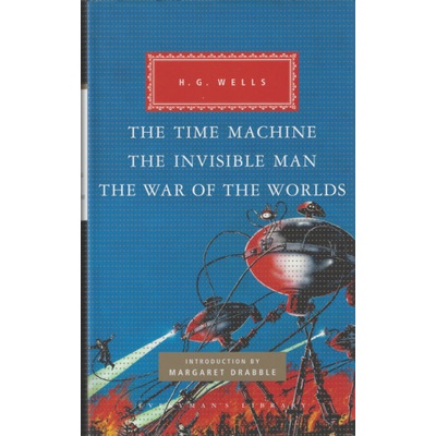Time Machine, The Invisible Man, The War of the Worlds Wells H. G.