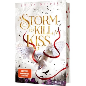 Die Sonnenfeuer-Ballade 2: A Storm to Kill a Kiss | Julia Dippel, Alexander Kopainski (ISBN: 9783522508148)