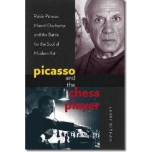 Picasso and the Chess Player - Pablo Picasso, Marcel Duchamp, and the Battle for the Soul of Modern Art (ISBN: 9781611682533)