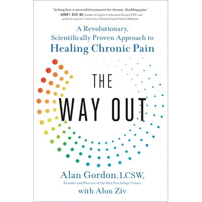 The Way Out: A Revolutionary, Scientifically Proven Approach to Healing Chronic Pain Gordon Alan