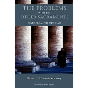 Problems with the Other Sacraments | Rama P Coomaraswamy (ISBN: 9781597314619)