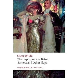 The Importance of Being Earnest and Other Plays (ISBN: 9780192848024)