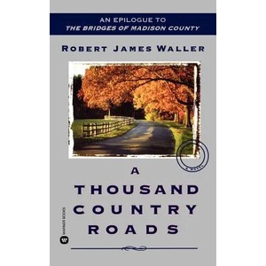 A Thousand Country Roads | Robert James Waller (ISBN: 9780446613064)