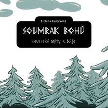 Kadečková, Helena - Soumrak bohů