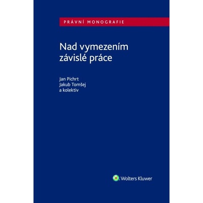 Nad vymezením závislé práce - doc. JUDr. Jan Pichrt Ph.D., Jakub Tomšej