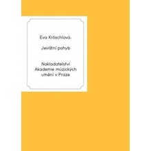 Jevištní pohyb. Herecká pohybová výchova - Eva Kröschlová