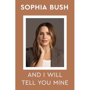And I Will Tell You Mine | Sophia Bush (ISBN: 9781398570085)