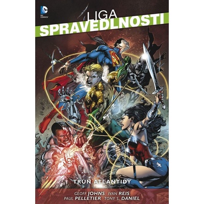 Liga spravedlnosti 3 Trůn Atlantidy - Tony S. Daniel; Geoff Johns; Paul Pelletier