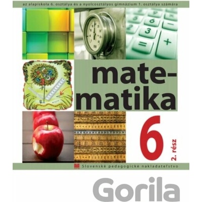 Matematika pre 6. ročník ZŠ s VJM, 2. časť (vyučovací jazyk Maďarský)