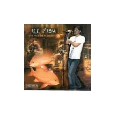 Ill Fish - Live From The Pilsner Radio CD