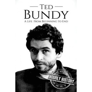 Ted Bundy | Hourly History (ISBN: 9781981115303)