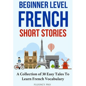 Beginner Level French Short Stories (2022)