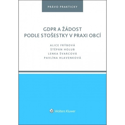 Frýbová, Alice; Holub, Štěpán; Švarcová, Lenka - GDPR a žádost podle stošestky v praxi obcí