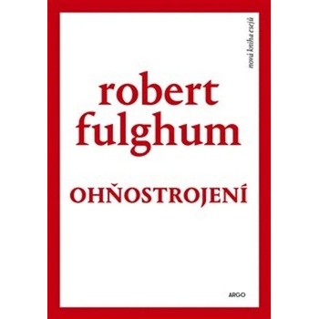 Ohňostrojení - Robert Fulghum