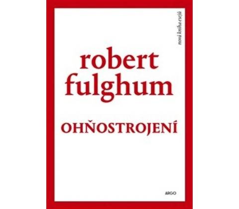 Ohňostrojení - Robert Fulghum