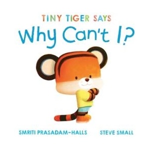 TINY TIGER SAYS WHY CANT I (ISBN: 9798347107261)