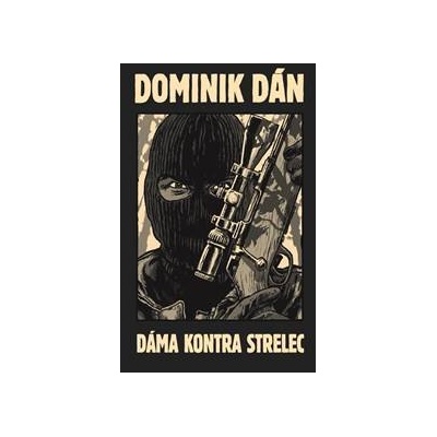 Dáma kontra strelec - Dominik Dán