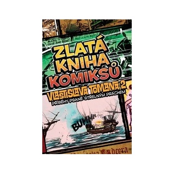 Zlatá kniha komiksů Vlastislava Tomana 2: Příběhy psané střelným prachem - Vlastislav Toman