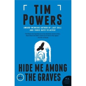 Hide Me Among the Graves | Tim Powers (ISBN: 9780062210807)