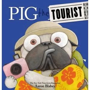Pig the Tourist | Aaron Blabey, Aaron Blabey (ISBN: 9781338593396)