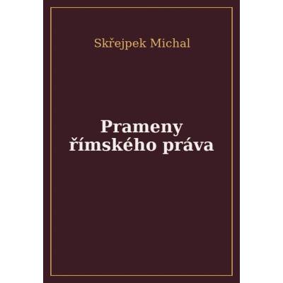 Prameny římského práva - Skřejpek Michal