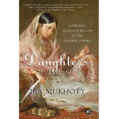 DAUGHTERS OF THE SUN | IRA Mukhoty