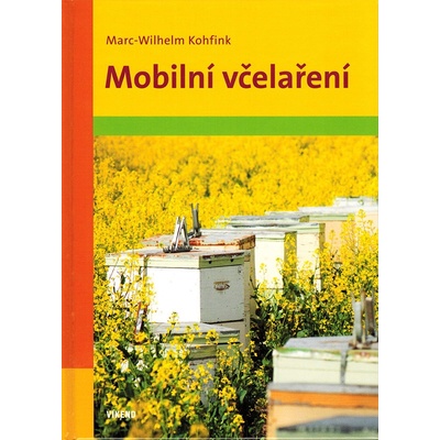 Mobilní včelaření - Marc-Wilhelm Kohfink