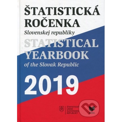 Štatistická ročenka Slovenskej republiky 2019 / Statistical Yearbook of the Slovak Republic 2019 -