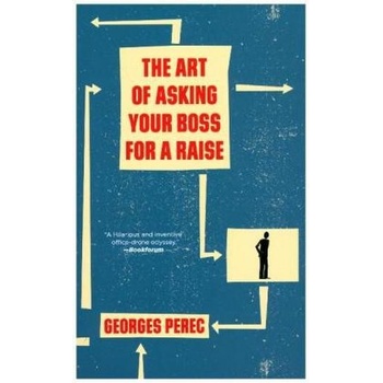 The Art of Asking Your Boss for a Raise - Perec, Georges