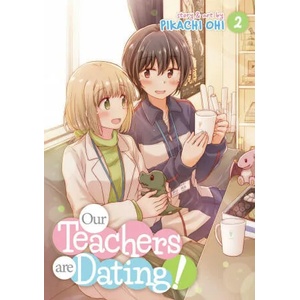 Our Teachers Are Dating! Vol. 2 | Pikachi Ohi (ISBN: 9781645058465)
