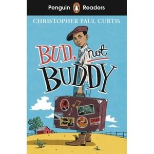 Penguin Readers Level 4: Bud, Not Buddy (ELT Graded Reader) | Christopher Paul Curtis (ISBN: 9780241589021)