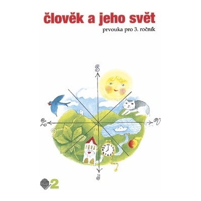 Člověk a jeho svět 2.díl Prvouka pro 3. ročník