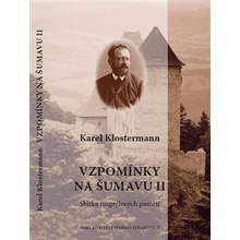 Vzpomínky na Šumavu II. - Karel Klostermann