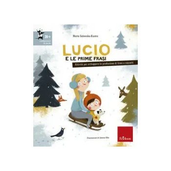 Image 1 of Lucio e le prime frasi. Attività per stimolare la produzione di frasi e concetti