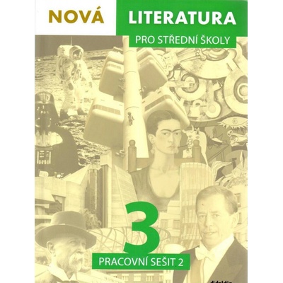 Nová literatura 3 pro střední školy (pracovní sešit 2) - Jolana Fišarová, David Jirsa, Lucie Peštuková – Hledejceny.cz