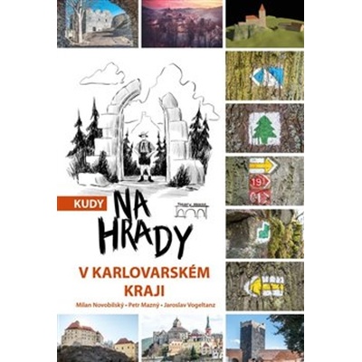 Kudy na hrady v Karlovarském kraji - Petr Mazný