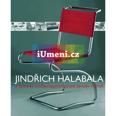 Jindřich Halabala a Spojené uměleckoprůmyslové závody v Brně | Koudelková Dagmar