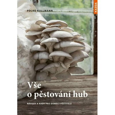 Vše o pěstování hub