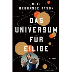 Das Universum für Eilige | Neil Degrasse Tyson, Hans-Peter Remmler (ISBN: 9783446258358)