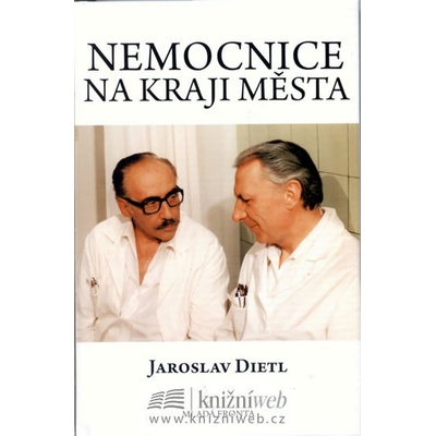 Nemocnice na kraji města - Jaroslav Dietl