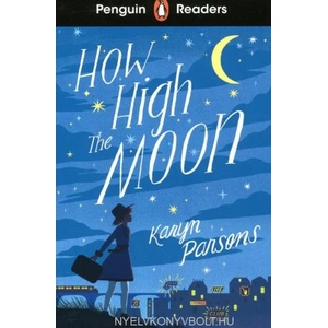 Penguin Readers Level 4: How High The Moon (ELT Graded Reader) | Karyn Parsons (ISBN: 9780241520727)