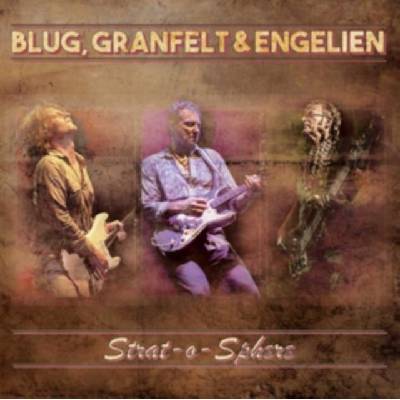 Strat -o-sphere Blug Granfelt & Engelien CD Album – Hledejceny.cz