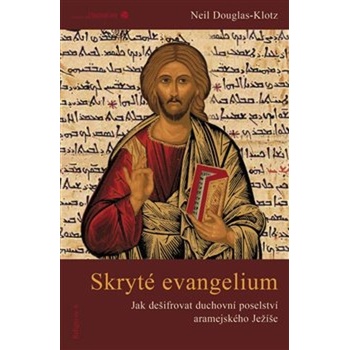 Skryté evangelium - Neil Douglas-Klotz