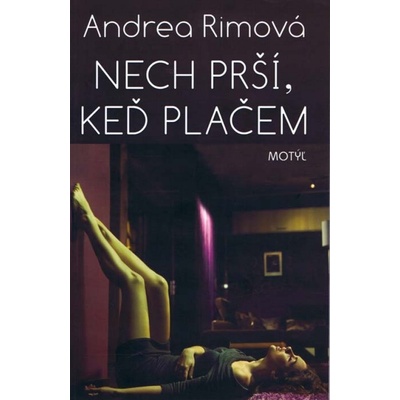 Nech prší, keď plačem - Andrea Rimová