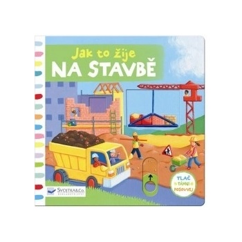 Jak to žije na stavbě